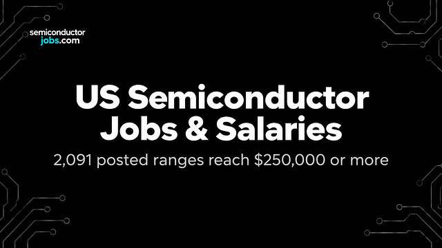 US Semiconductor Salaries: Where Posted Ranges Reach $250,000+