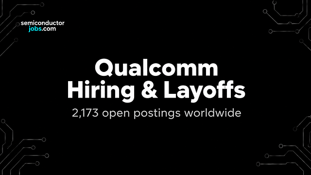 Qualcomm Plans Layoffs While Recruiting for More Than 2,000 Positions