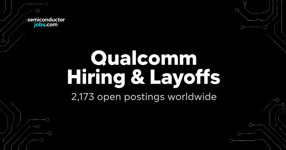 Qualcomm Plans Layoffs While Recruiting for More Than 2,000 Positions